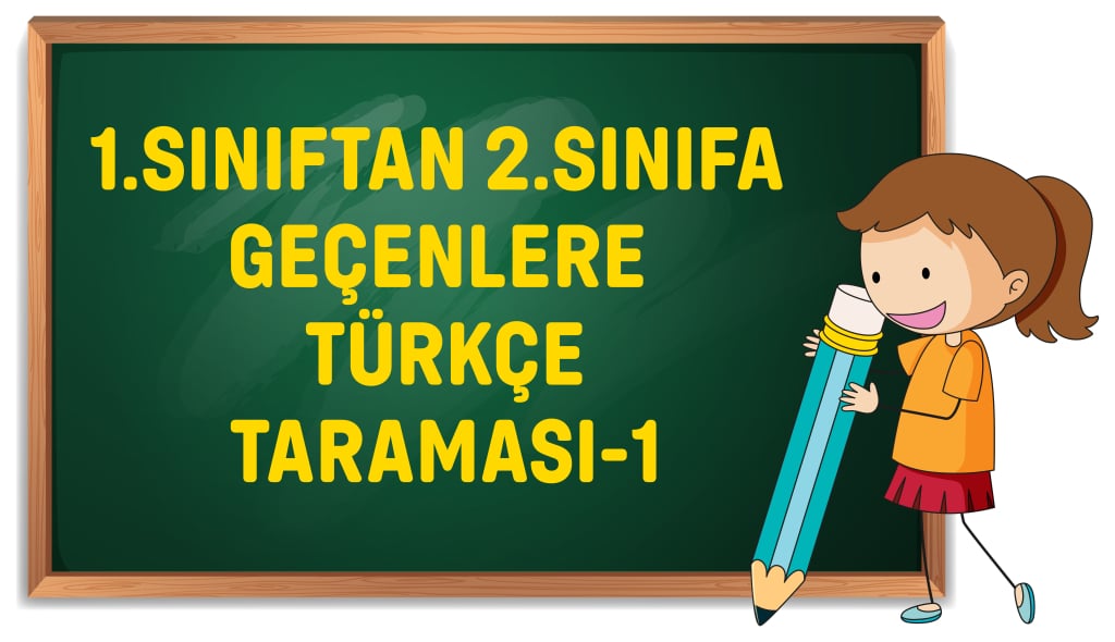 1. Sınıftan 2.Sınıfa Geçenlere Türkçe Taraması-1 – İlkokul Evim ...