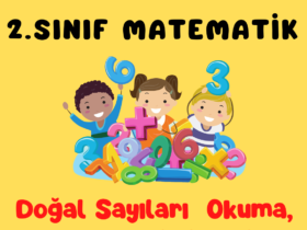 2.SINIF MATEMATİK DOĞAL SAYILARI OKUMA ONLUK ve BİRLİKLERİNE AYIRMA