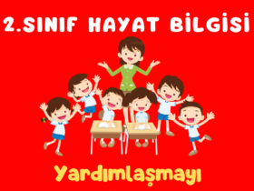 2.SINIF HAYAT BİLGİSİ YARDIMLAŞMAYI SEVİYORUM