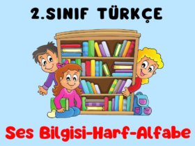 2.SINIF TÜRKÇE SES BİLGİSİ-HARF-ALFABE