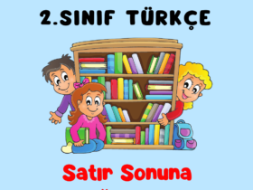 2.SINIF TÜRKÇE SATIR SONUNA SIĞMAYAN SÖZCÜKLER