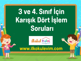 3 ve 4. Sınıf Dört İşlem Karışık Sorular