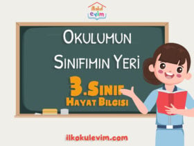 3. Sınıf Hayat Bilgisi Okulumun ve Sınıfımın Yeri