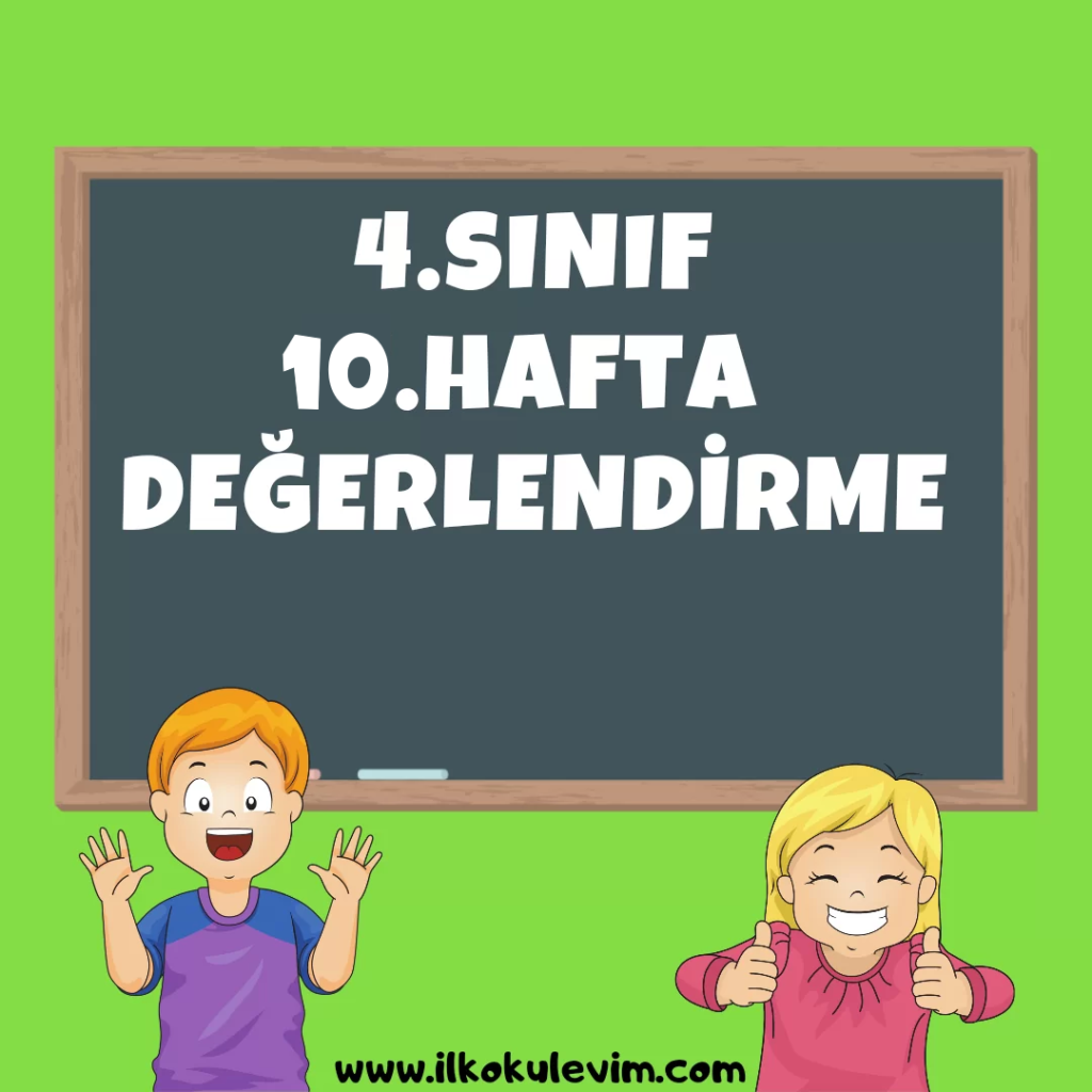 4.Sınıf 10. Hafta Değerlendirme Testi