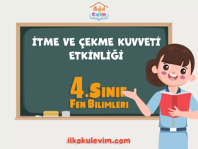 4. Sınıf Fen Bilimleri İtme ve Çekme Kuvveti Etkinliği